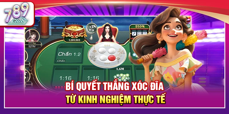 Bí Quyết Thắng Xóc Đĩa Từ Kinh Nghiệm Của Cao Thủ 789Club 1 Bí Quyết Thắng Xóc Đĩa Từ Kinh Nghiệm Thực Tế